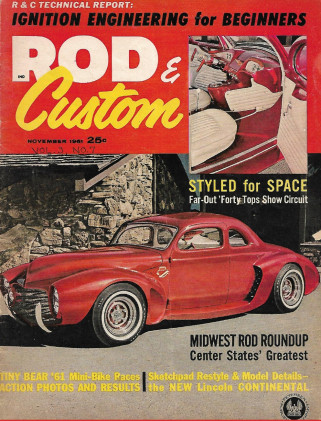 ROD & CUSTOM 1961 NOV - IGNITION FOR BEGINNERS, DICK GUASCOs 29 FORD ROADSTER*